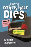 HOW THE OTHER HALF DIES
